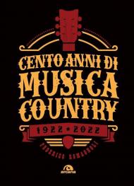 Cento anni di musica country 1922-2022