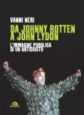 Da Johnny Rotten a John Lydon. L'immagine pubblica di un anticristo