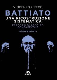 Battiato. Una ricostruzione sistematica. Percorsi di ascolto consapevole