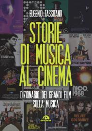 Storie di musica al cinema. Dizionario dei grandi film sulla musica