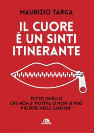 Il cuore è un sinti itinerante. Tutto quello che non si poteva e non si può più dire nelle canzoni