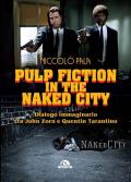 Pulp fiction in the naked city. Dialogo immaginario tra John Zorn e Quentin Tarantino