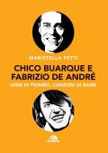 Chico Buarque e Fabrizio de André. Anni di piombo