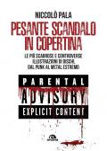 Pesante scandalo in copertina. Le più scabrose e controverse illustrazioni di dischi. Dal punk al metal estremo