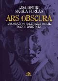 Ars obscura. Esplorazioni nell'Italia metal, rock e dark folk
