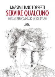 Servire qualcuno. Difesa e perdita dell'io in Bob Dylan