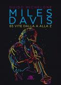 Miles Davis. 65 vite dalla A alla Z