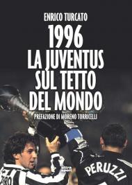 1996. La Juventus sul tetto del mondo