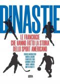 Dinastie. Le franchigie che hanno fatto la storia dello sport americano