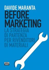 Before marketing. La strategia di partenza per i rivenditori di materiali