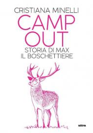 Camp Out. Storia di Max, il boschettiere