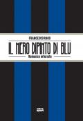 Il nero dipinto di blu. Romanzo interista