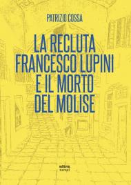 La recluta Francesco Lupini e il morto del Molise