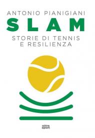 Slam. Storie di tennis e resilienza