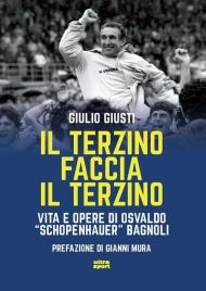 Il terzino faccia il terzino. Vita e opere di Osvaldo