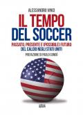 Il tempo del soccer. Passato, presente e (possibile) futuro del calcio negli Stati Uniti