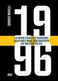 1996. La grande cavalcata Champions della Juve e altre cose divertenti che non farò mai più