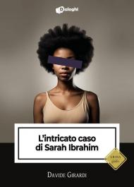 L'intricato caso di Sarah Ibrahim