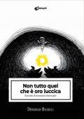 Non tutto quel che è oro luccica. Racconti di economia esistenziale