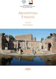 Architettura e felicità. Atti del Convegno 3GA 2019