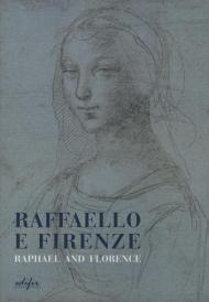 Raffaello e Firenze-Raphael and Florence