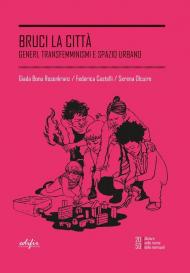 Bruci la città. Generi, transfemminismi e spazio urbano