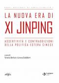 La nuova era di Xi Jinping. Assertività e contraddizioni della politica estera cinese