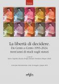 La libertà di decidere. Da Cento a Cento 1993-2024: trent’anni di studi sugli statuti