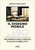 Il disegno mobile. Nell'arredo e nella grafica di Duilio Cambellotti