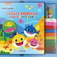 Leggi e modella con la plastilina! Baby Shark. Ediz. a colori. Con gadget