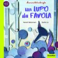 Un lupo da favola. Marionettetralerighe. Esopo per i piccoli. Ediz. a colori. Con gadget