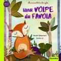 Una volpe da favola. Marionettetralerighe. Esopo per i piccoli. Ediz. a colori. Con gadget