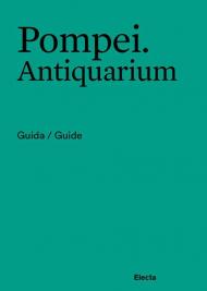 Pompei. Antiquarium. Guida/Guide. Ediz. italiana e inglese