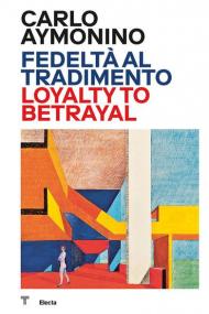 Carlo Aymonino. Fedeltà al tradimento-Loyalty to betrayal. Ediz. illustrata