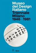 Museo del Design Italiano. Triennale Milano 1946 -1981. Ediz. inglese