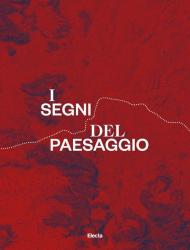 Segni del paesaggio. La via Appia e i castelli della Campania (I)