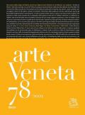 Arte veneta. Rivista di storia dell'arte (2021). Vol. 78