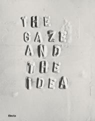 The gaze and the idea. A dialogue between Le Gallerie degli Uffizi and the Museo dei Bozzetti in Pietrasanta. Ediz. illustrata