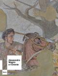 Alessandro Magno e l'Oriente. Ediz. a colori