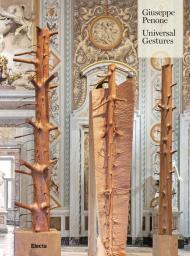 Giuseppe Penone. Universal gestures. Ediz. illustrata