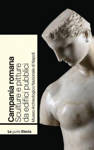 Campania romana. Sculture e pitture da edifici pubblici