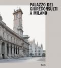 Palazzo dei Giureconsulti a Milano. Ediz. illustrata