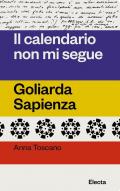 Il calendario non mi segue. Goliarda Sapienza