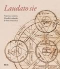 Laudato sie. Natura e scienza. L'eredità culturale di frate Francesco. Ediz. illustrata