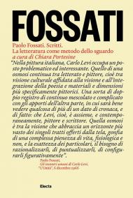 Paolo Fossati. Scritti. La letteratura come metodo dello sguardo