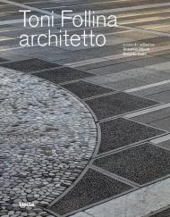 Toni Follina architetto. Ediz. italiana e inglese