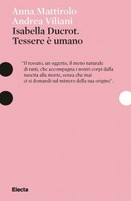 Isabella Ducrot. Tessere è umano. Ediz. illustrata