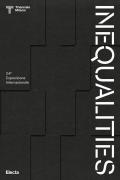 Inequalities. 24ª Esposizione internazionale. Ediz. illustrata