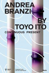 Andrea Branzi by Toyo Ito. Continuous Present. Ediz. italiana