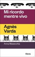 Mi ricordo mentre vivo. Agnès Varda